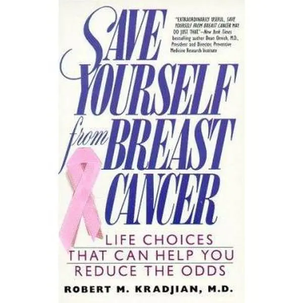 Used Book: Save Yourself from Breast Cancer by Robert M. Kradjian, with Cancer Prevention Insights on Exercise, Nutrition, Healthy Eating & Custom Food Plan