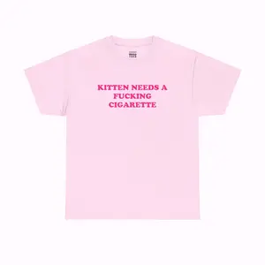 Kitten Needs A Ci9 T-Shirt Funny Saying Graphic Tee Pure Cotton Casual Streetstyle Trendy Tops for Unisex Perfect Gift
