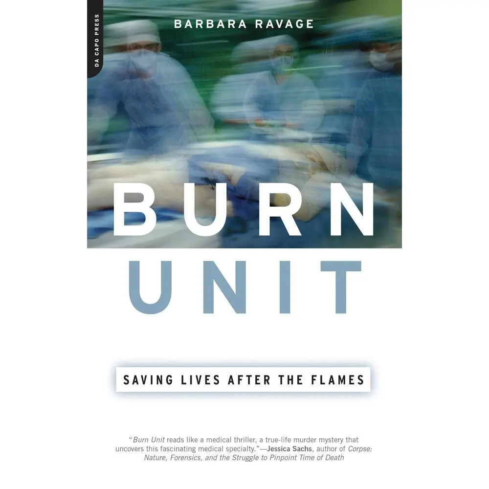 USED Book - Burn Unit: Saving Lives After the Flames by Ravage, Barbara (Paperback) - english
