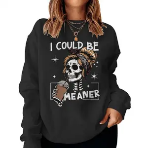 【FathersDayGift】I Could Be Meaner Skeleton Sweatshirt for Women, Sarcastic Graphic Pullover with Funny Meme Vibe, Cozy Casual Top for Coffee Runs, Mom Life, Fall Streetwear