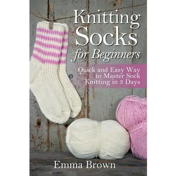 USED Book - Knitting Socks For Beginners: Quick and Easy Way to Master Sock Knitting in 3 Days by Brown, Emma (Paperback) - english