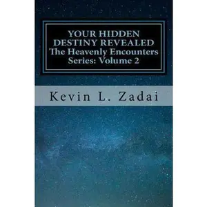 USED-Your Hidden Destiny Revealed: Encountering God's Hidden Strategy for Your Life by Zadai, Kevin L. (Paperback)