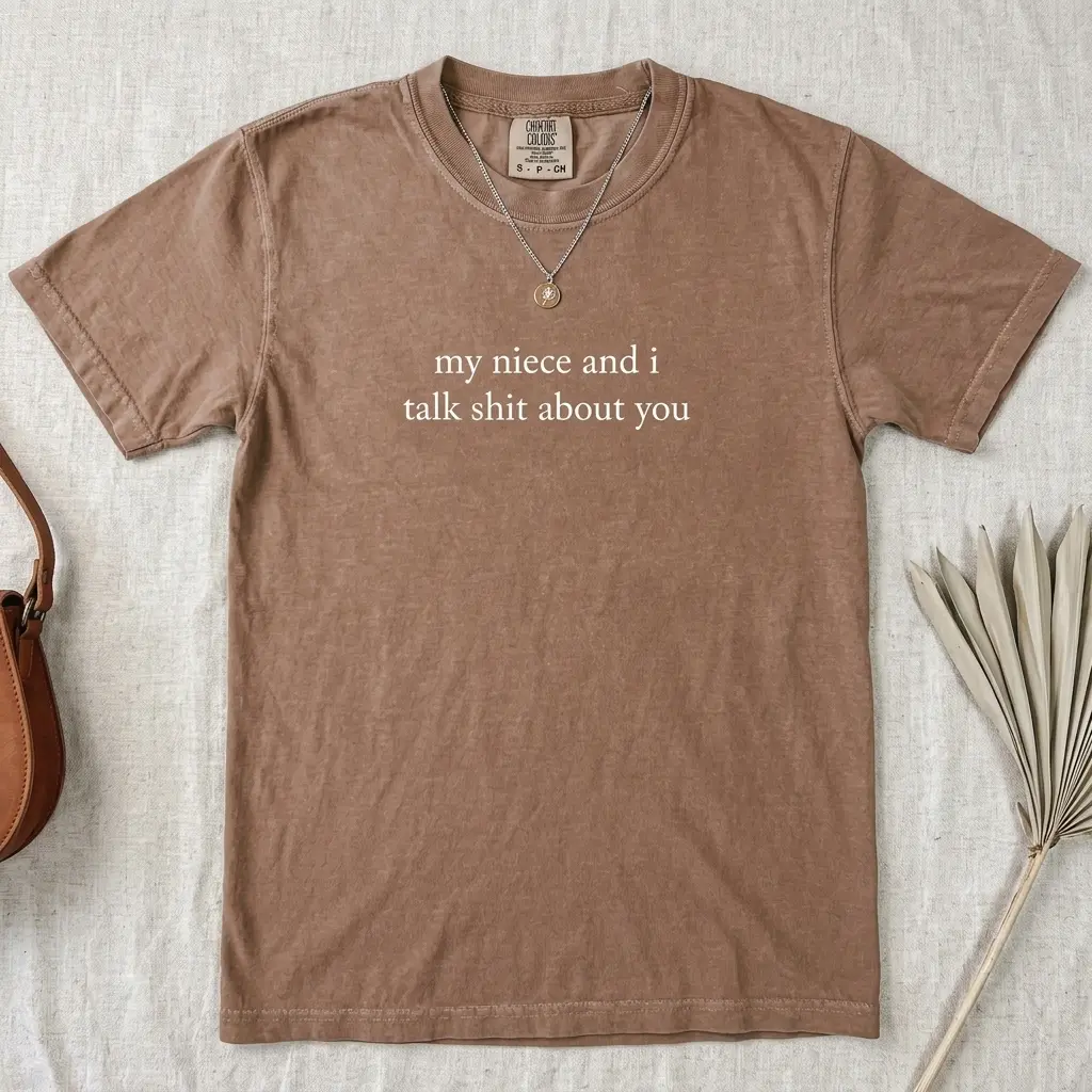 Comfort Colors My Niece And I Talk Shit About You Shirt, Funny Aunt Tee, Sarcastic Auntie T-Shirt, Aunt Gifts, Funny Shirt for Aunt Casual Crewneck