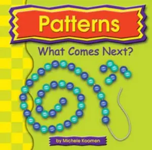 USED-Patterns: What Comes Next (Exploring Math) by Michele Koomen (Unknown)