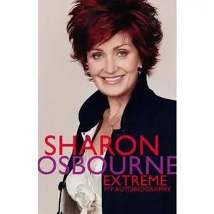 USED-Sharon Osbourne Extreme: My Autobiography by Sharon Osbourne (Hardcover)