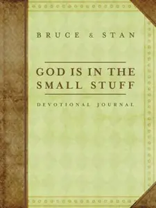 USED-Devotional Journal: God Is in the Small Stuff: and it all matters by Bruce Bickel (Hardcover)