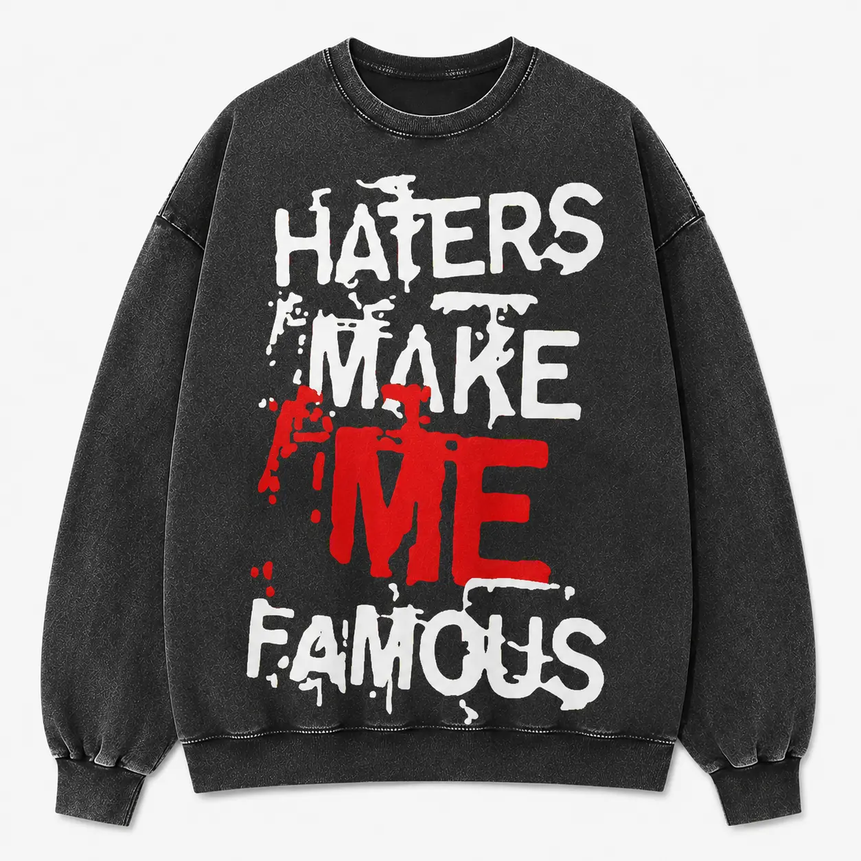 Haters Make Me Famous Washed Sweatshirt for Men Women, Black Crew Neck Long Sleeve Pullover, Red White Graffiti Slogan Graphic Casual Streetwear Top, Size S-5XL