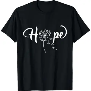100% Cotton Word That Say Hope Dandelion Cursive Calligraphy Font T-Shirt