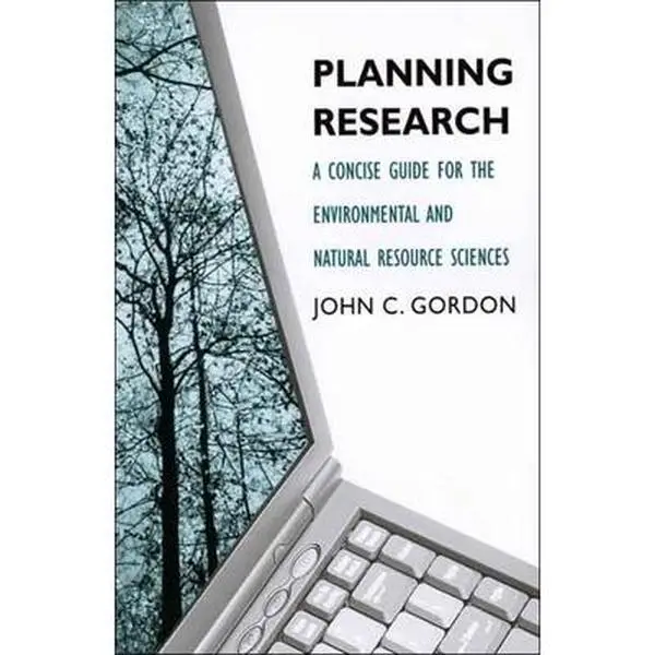 USED Book - Planning Research: A Concise Guide for the Environmental and Natural Resource Sciences by Gordon, John C. (Paperback) - english