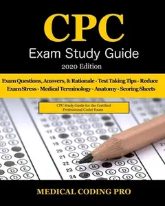 USED-CPC Exam Study Guide - 2020 Edition: 150 CPC Practice Exam Questions, Answers, Full Rationale, Medical Terminology, Common Anatomy, The Exam Strategy, by Coding Pro, Medical (Paperback)