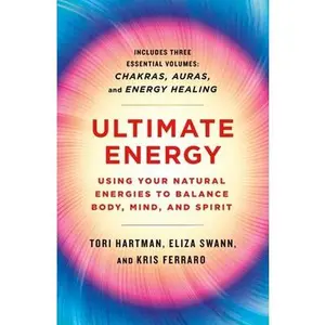 USED-Ultimate Energy: Using Your Natural Energies to Balance Body, Mind, and Spirit: Three Books in One (Chakras, Auras, and Energy Healing) by Hartman, Tori (Paperback)