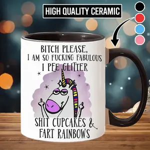 Bitch Please Unicorn Mug Im So Fabulous I Pee Glitter Funny Coffee Mug - scs10654
