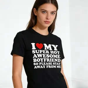 Top Vintage Distressed Graphic Big Man Streetwear Tshirt I Love My Super Hot Awesome Boyfriend So Please Stay Away From Me Valentine's Day limited T-shirt