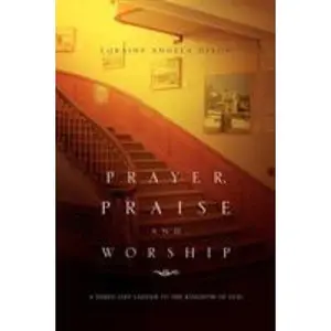 USED-Prayer, Praise and Worship by Dixon, Loraine Angela (Paperback)