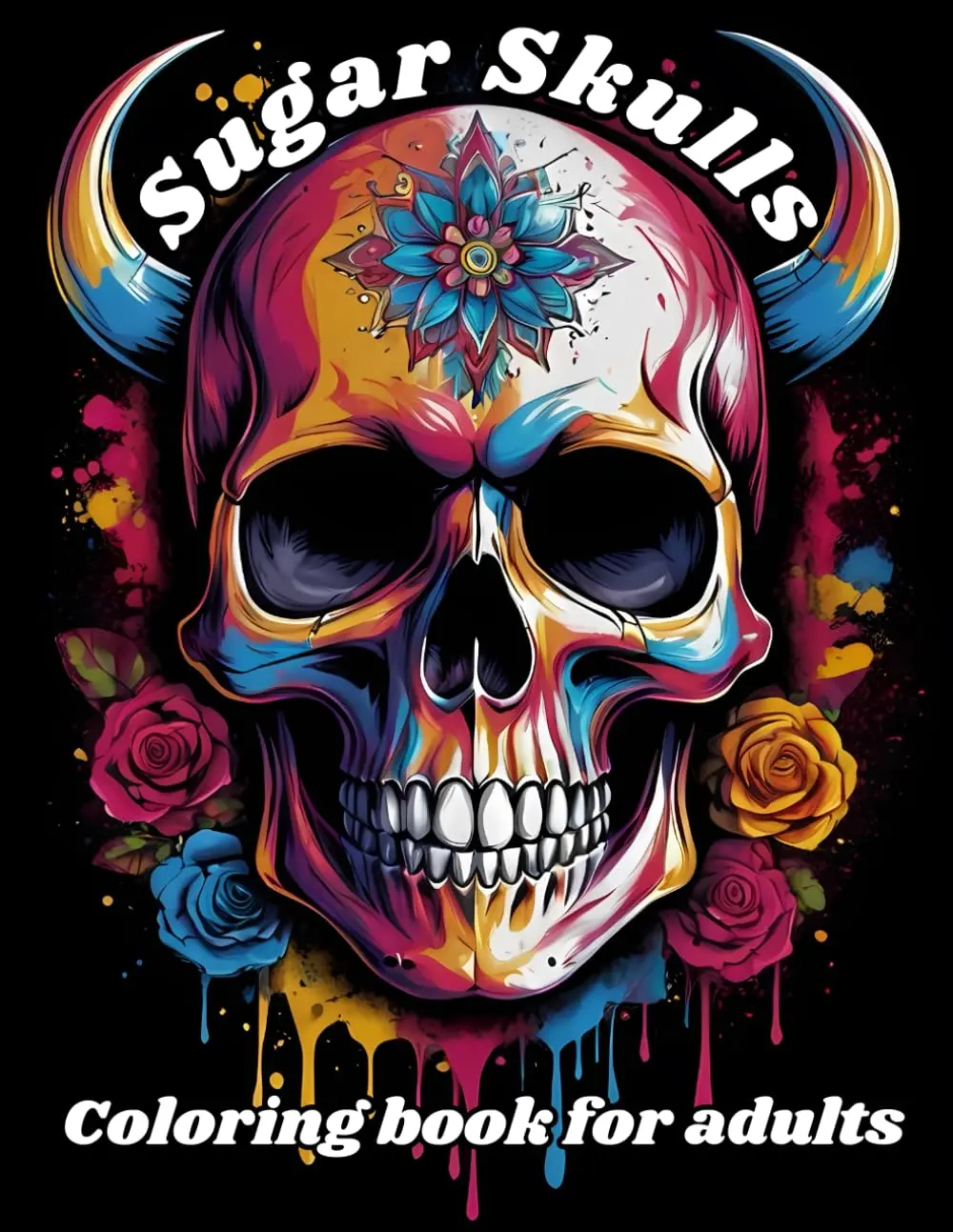 Sugar Skull Coloring book for adults ,best designs ,single side pages: perfect for relaxation