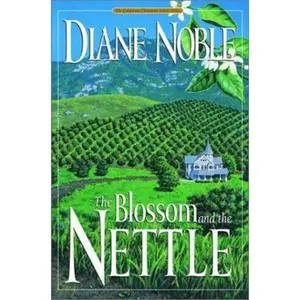 USED-The Blossom and the Nettle (California Chronicles #2) by Diane Noble (Paperback)