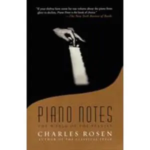 USED-Piano Notes: The World of the Pianist by Rosen, Charles (Paperback)