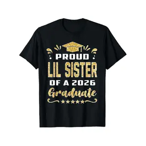 Proud LIL Sister Of a Class Of 2026 Graduate Senior 2026 T-Shirt |   Casual Style, Loose Fit, Crew Neck, Slight Stretch Fabric, Festive Slogan, Perfect for Spring, Valentine'S Day, St Patrick'S Day, Graduation Season, Easter, Retired Gifts for Dad