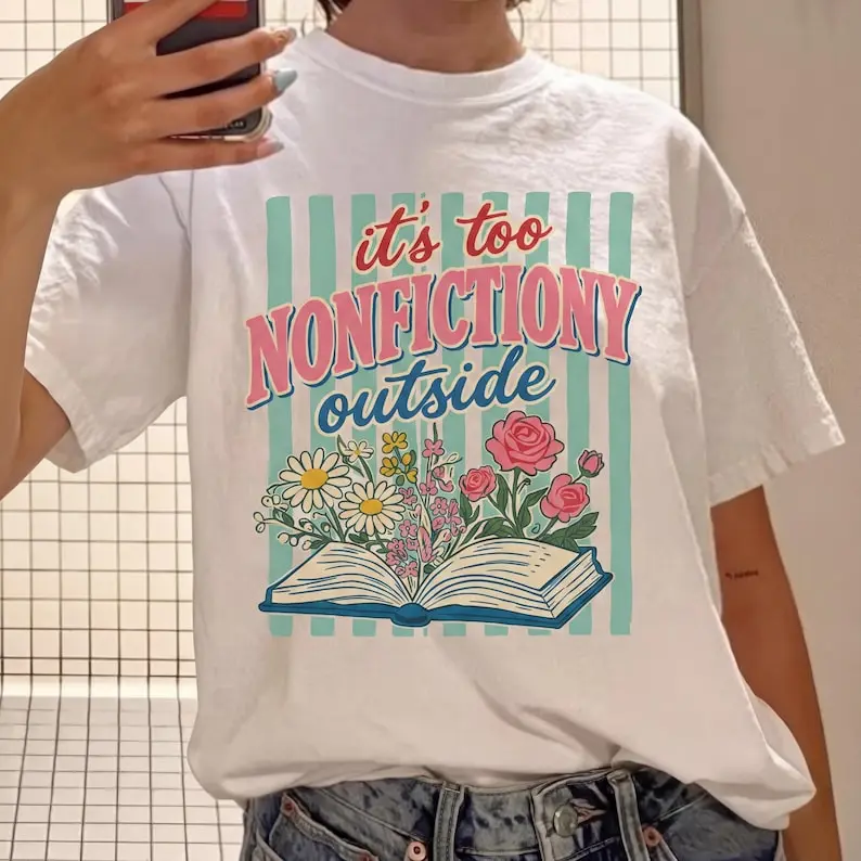 Booktrovert Floral Shirt, Too Nonfictiony Outside Tee, Book Lover Shirt, Book Club Gift, Fiction Reader Tee