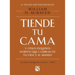 Tiende tu cama: Y otros pequeños hábitos que cambiarán tu vida y el Mundo / Make Your Bed (Spanish Edition) Paperback – December 26, 2017