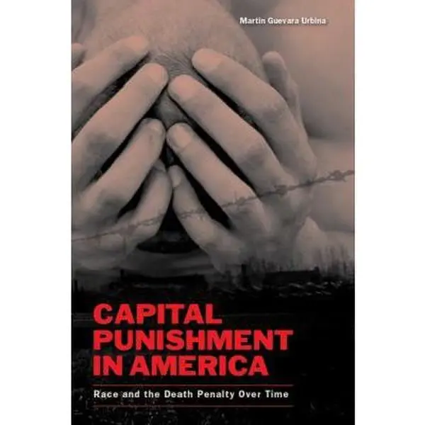 USED-Capital Punishment in America: Race and the Death Penalty Over Time by Urbina, Martin G. (Paperback)