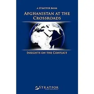 USED-Afghanistan at the Crossroads: Insights on the Conflict by Stratfor (Paperback)
