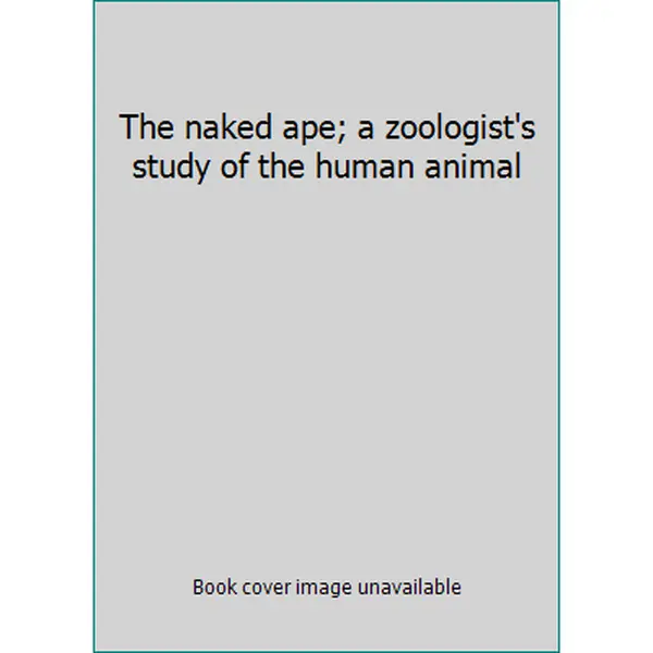 Used Hardcover Book - The Naked Ape: A Zoologist's Study of the Human Animal by Desmond Morris (1967 Edition, McGraw-Hill, Very Good Condition, 1.2 lbs, English Language)