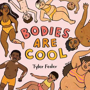 Bodies Are Cool -- Tyler Feder, Hardcover