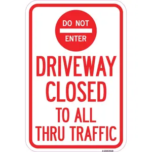 SignMission  12 x 18 in. Aluminum Sign - Driveway Closed to All Thru Traffic with Do Not Enter Symbol