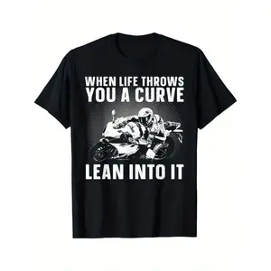 Men's Motorcycle Racing T-Shirt - "When Life Throws You a Curve, Lean Into It" slogan with motorcycle rider graphic, black and white casual T-shirt, suitable for motorcycle enthusiasts, all-season short-sleeve shirt