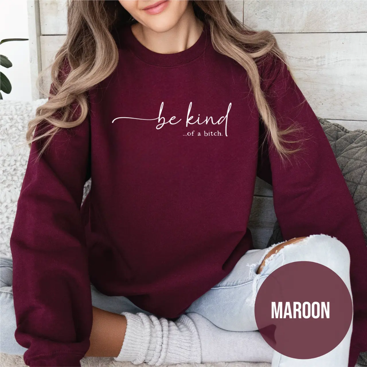 Be Kind of a Bitch Sweatshirt, Funny Sarcastic Quote Crewneck, Sassy Women’s Graphic Pullover, Bold Humor Sweater, Funny Gift for Her