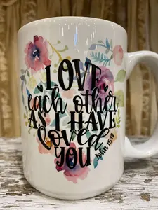 Love Each Other As I Have Loved You Mug