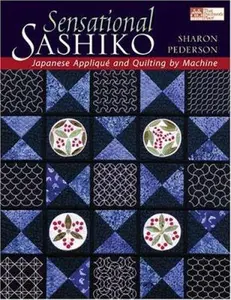 USED-Sensational Sashiko: Japanese Applique And Quilting by Machine by Sharon Pederson (Paperback)