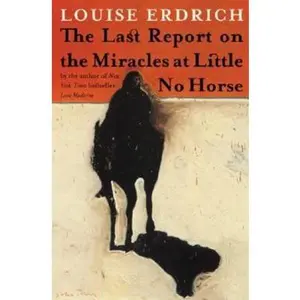 USED-The Last Report on the Miracles at Little No Horse: A Novel by Louise Erdrich (Hardcover)
