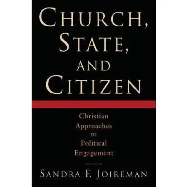 USED-Church, State, and Citizen: Christian Approaches to Political Engagement (Paperback)