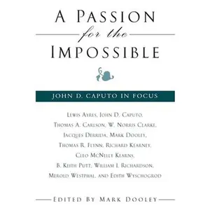 USED-A Passion for the Impossible: John D. Caputo in Focus (Paperback)