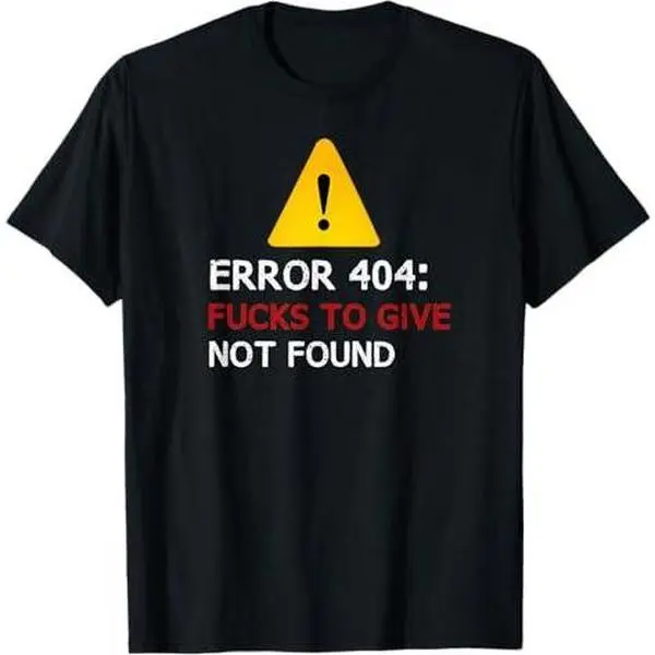 Error 404 Funny Programmer Geeky Computer Geek Technology T-Shirt