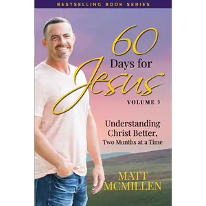 USED Book - 60 Days for Jesus, Volume 3: Understanding Christ Better, Two Months at a Time by McMillen, Matt (Paperback) - english