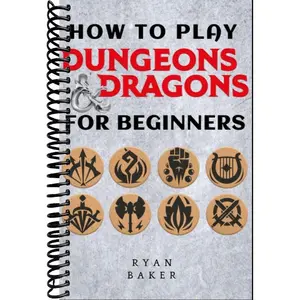 How to Play Dungeons and Dragons For Beginners: DND Handbook to Building Your Gaming World