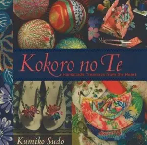 USED-Kokoro No Te: Handmade Treasures from the Heart by Sudo, Kumiko (Paperback)