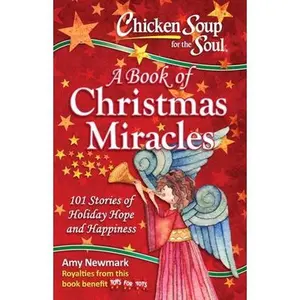 USED Book - Chicken Soup for the Soul: A Book of Christmas Miracles: 101 Stories of Holiday Hope and Happiness by Newmark, Amy (Paperback) - english