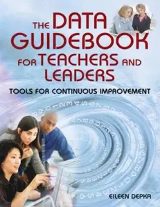 USED-The Data Guidebook for Teachers and Leaders: Tools for Continuous Improvement by Depka, Eileen (Paperback)