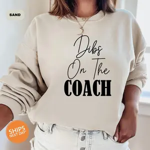 Dibs On The Coach Sweatshirt - Coaches Crewneck - Basketball Coach Hoodie - Coach Wife Sweater - High School Coach Shirt - Game Day Crewneck