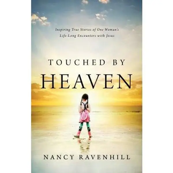 USED-Touched by Heaven: Inspiring True Stories of One Woman's Lifelong Encounters with Jesus by Ravenhill, Nancy (Paperback)