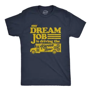 Mens My Dream Job Is Driving The Karma Bus T Shirt Funny Payback Graphic Tee Mens Funny T Shirts Cool Vintage Fashion T-Shirt Gift Classic Menswear Funny Sarcastic Short Sleeve Novelty Tees for Guys Navy
