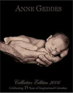USED-Anne Geddes Collector's Edition 2006 Desk Calendar by Andrews McMeel Publishing,LLC (Hardcover)