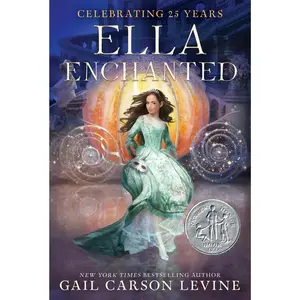 Ella Enchanted: A Newbery Honor Award Winner by Gail Carson Levine [Paperback Book]