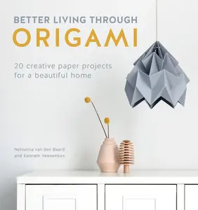 USED-Better Living Through Origami: 20 Creative Paper Projects for a Beautiful Home by Van Den Baard, Nellianna (Paperback)
