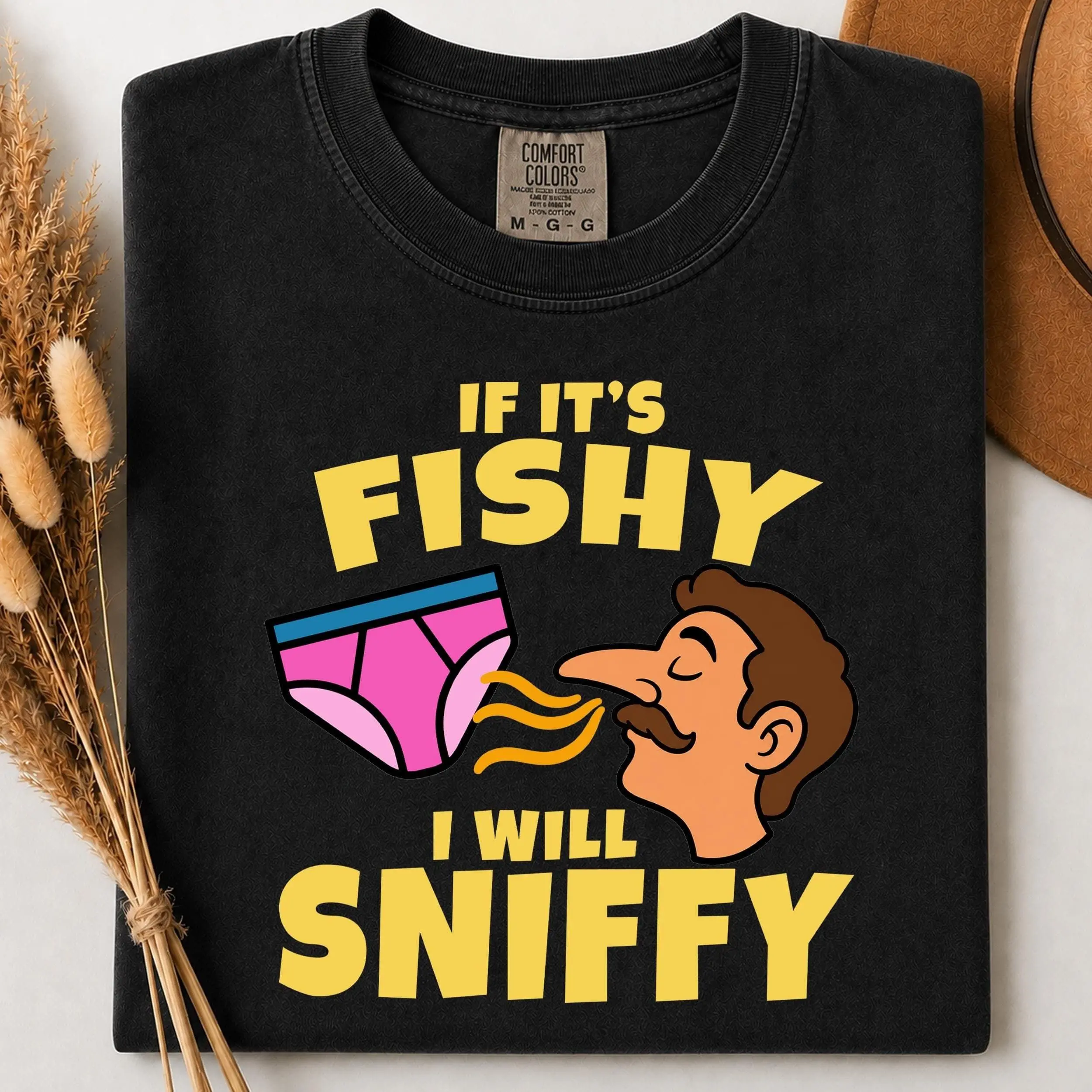 Unhinged Shirt For Men, Funny Embarrassing Graphic Tee, If its Fishy I will Sniffy Inappropriate Shirt, Funny Meme Dirty Joke Gag Gift