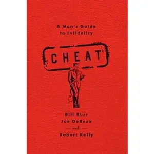 CHEAT: A MAN'S GUIDE TO INFIDELITY [Tradepaper]